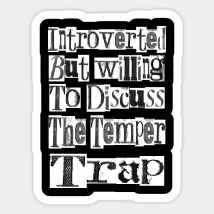 Introverted & Music - The Temper Trap Sticker